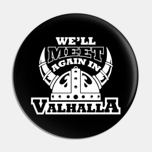 We'll meet again in Valhalla (black) Pin