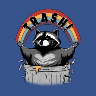 As long as we have Trash! T-Shirt