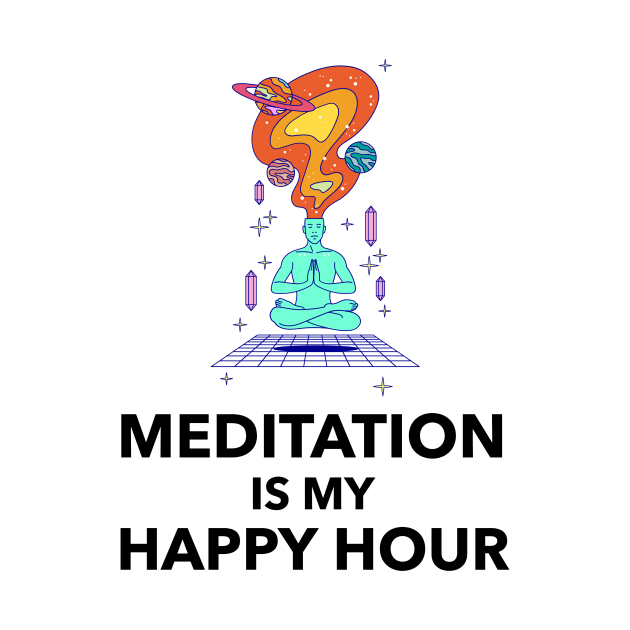 Meditation Is My Happy Hour by Jitesh Kundra