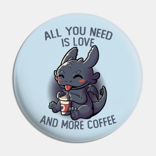 All You Need Is Love And More Coffee Funny Cute Gift Pin