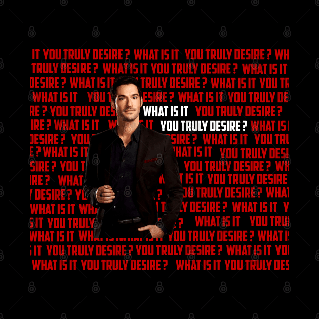 what is it you truly desire ? lucifer morningstar 2020 by Choukri Store