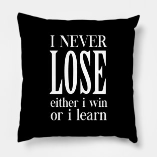 I never loose Pillow