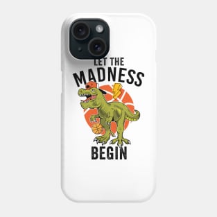 Let The Madness Begin Basketball Phone Case