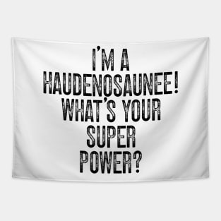 I'm A Haudenosaunee! What's Your Super Power v2 Tapestry