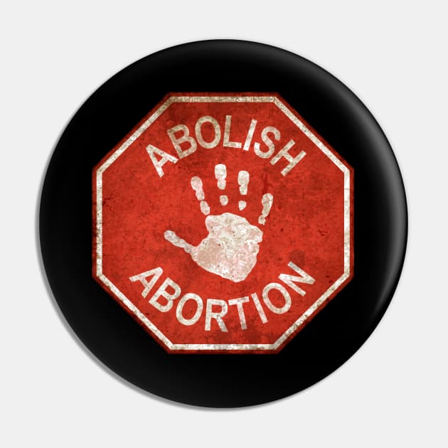 Abolish Abortion - Stop Pin by Barn Shirt USA
