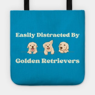 Easily Distracted By Golden Retrievers Tote