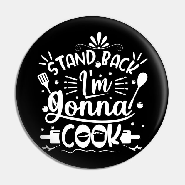 Stand Back, I’m Gonna Cook Pin by Lunarix Designs