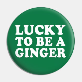 Lucky To Be A Ginger Irish Redhead St Patrick's Day Pin