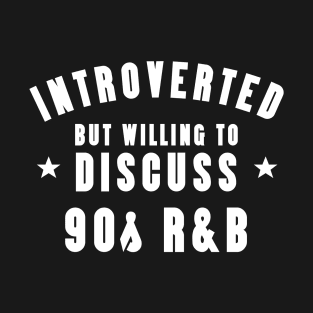 Introverted Except 90s R&B T-Shirt