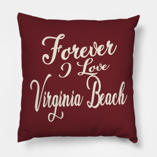Forever i love Virginia Beach Pillow