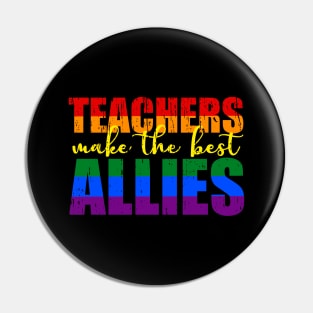 LGBTQ Ally distressed t-shirts for teachers Teachers Make The Best Allies Pin