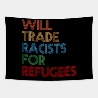 Will Trade Racists For Refugees Tapestry