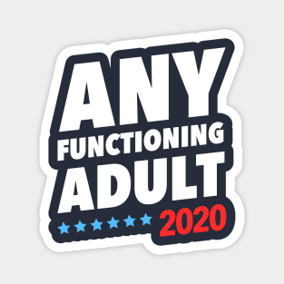 Any Functioning Adult 2020 Magnet