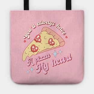 You'll Always Have A Pizza My Heart Tote