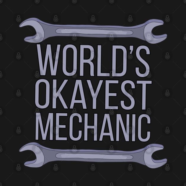 World's Okayest Mechanic by DiegoCarvalho