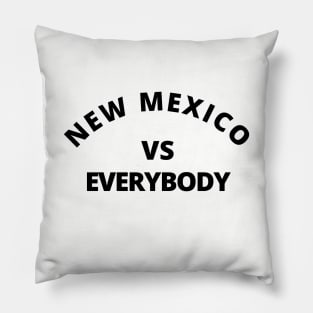 NEW MEXICO VS EVERYBODY Pillow