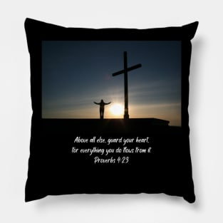 Proverbs 4:23 - "Above all else, guard your heart, for everything you do flows from it." Pillow