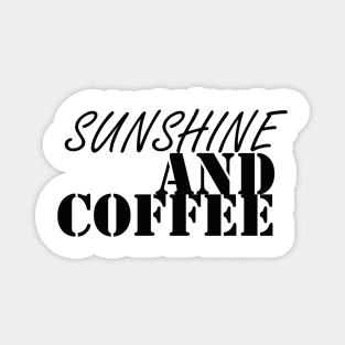 SUNSHINE AND COFFEE: FUNNY T-SHIRT , HAPPY T-SHIRT, HOULA T-SHIRT Magnet