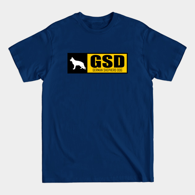 Discover GSD German Shepherd Dog - German Shepherd Gifts - T-Shirt