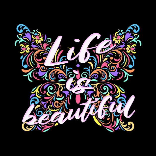 Life Is Beautiful Floral Butterfly by Foxxy Merch