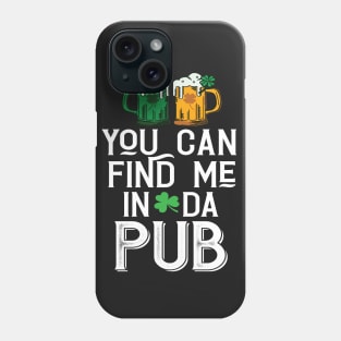 Find Me In Da Pub Parody Phone Case