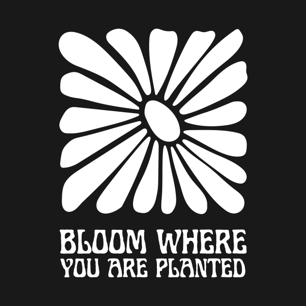 Floral Fortitude: Bloom Where You Are Planted Motivational by neverland-gifts