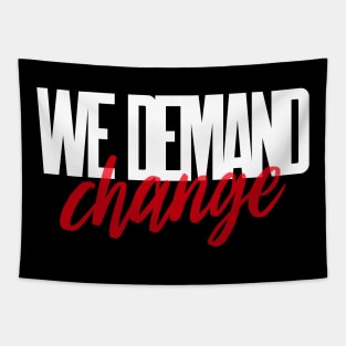 We Demand Change Social Justice Equality Activism Human Rights Tapestry