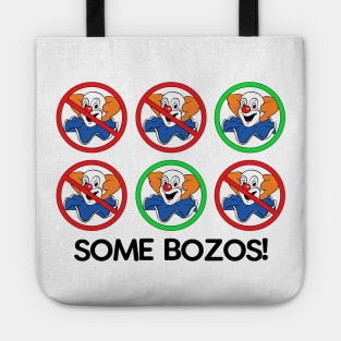 SOME BOZOS! Tote