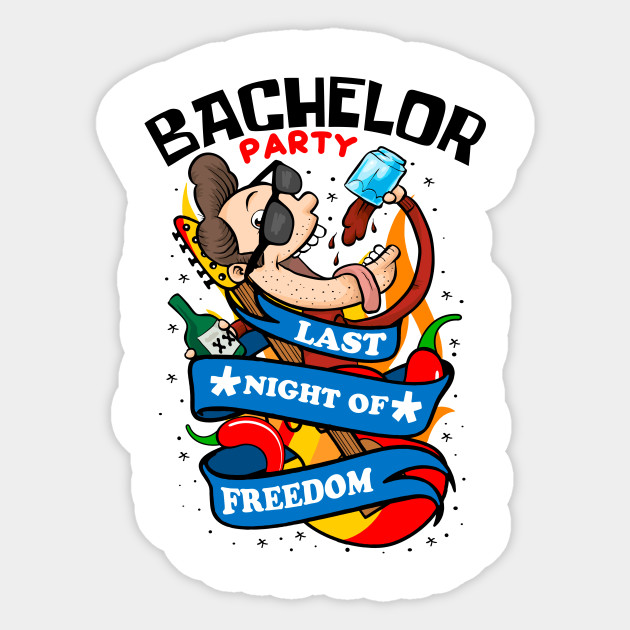 Bachelor Party Last Night Of Freedom Funny Bachelor Party Sticker Teepublic