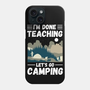 I’m Done Teaching Let's Go Camping, Retro Sunglasses Camping Teacher Gift Phone Case