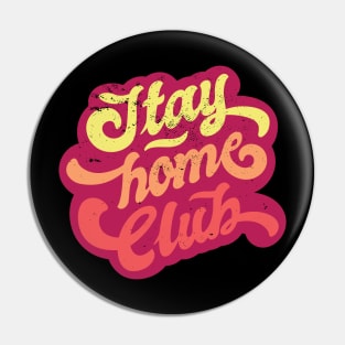 Stay home club Pin