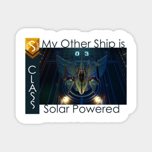 My other ship is solar powered No Mans Sky themed Magnet