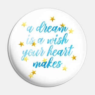 A DREAM IS A WISH Pin