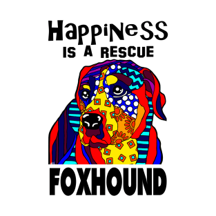 Happiness Is A Rescue Foxhound Foxhounds Hound Hounds Dog Dogs Adopt Lover Puppy Rescued Gifts Best Seller Pet Pets T-Shirt