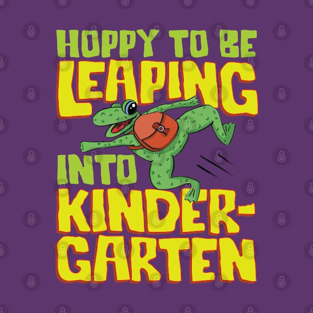 Frog Pun for Kids Hoppy To Be Leaping Into Kindergarten by SeaLAD