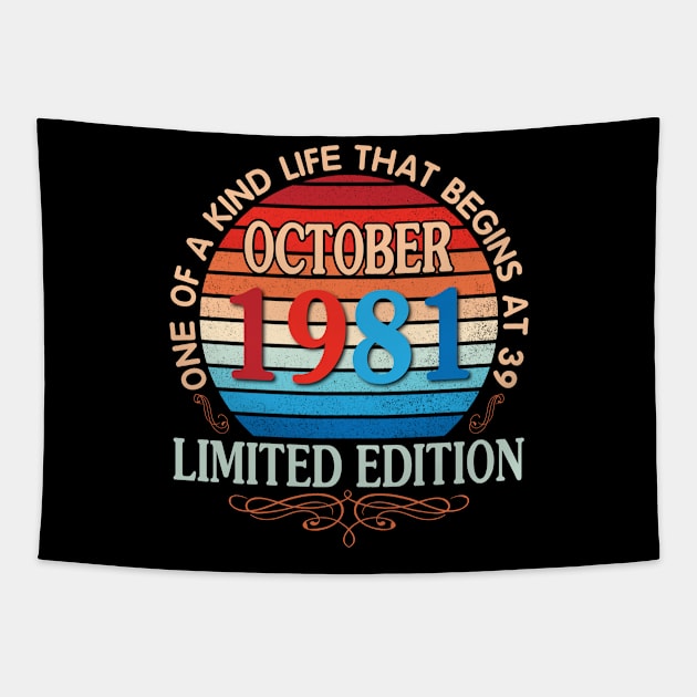 Happy Birthday To Me You October 1981 One Of A Kind Life That Begins At 39 Years Old Limited Edition Tapestry by bakhanh123