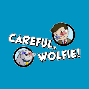 Careful, Wolfie! T-Shirt