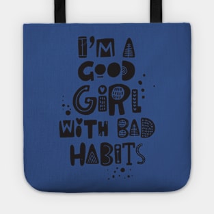 just a good girl with bad habits 2 Tote