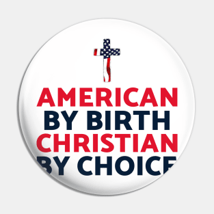 American by birth Christian by choice Pin