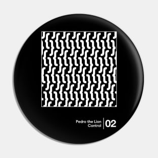 Pedro The Lion - Control / Minimal Style Graphic Artwork Design Pin