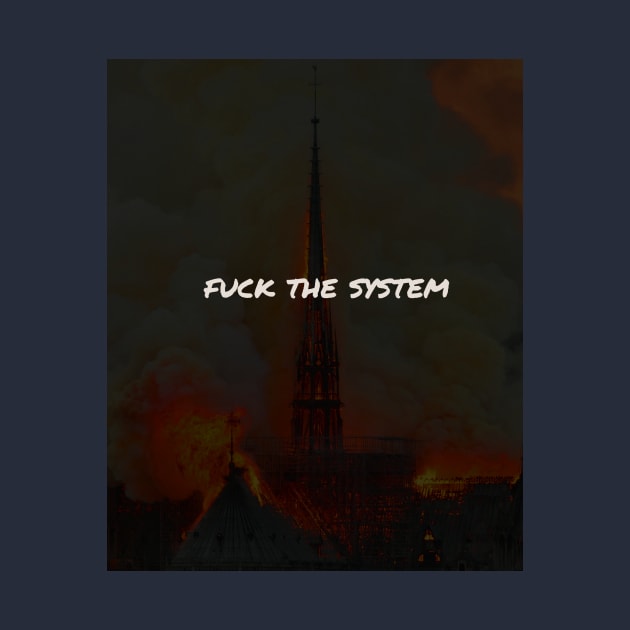 Fuck the system Notre Dame by Hexagon