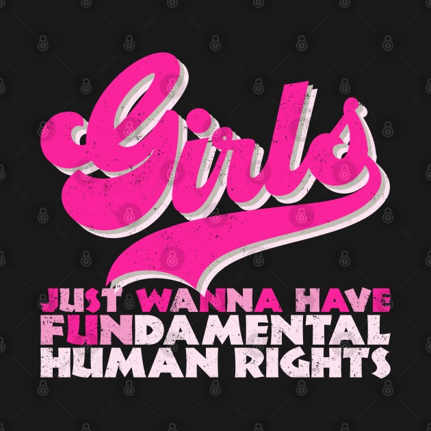 Girls Just Wanna Have Fundamental Human Rights by RCDBerlin