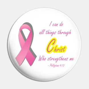 Cancer Survivor All things through Christ Pin