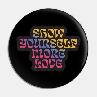 Quotes for life show yourself mor love Pin