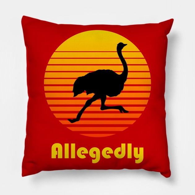 Allegedly Ostrich Funny Retro Pillow by Cika Ciki