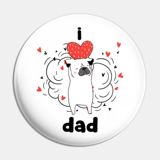 Pug Dog I Love Dad Pin