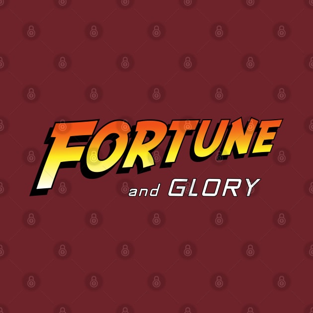 Fortune and glory, kid. by Phil Tessier