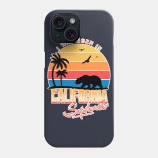 Was born in California September Phone Case