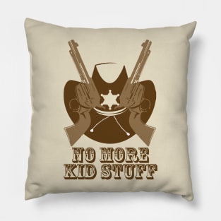 No More Kid Stuff Pillow