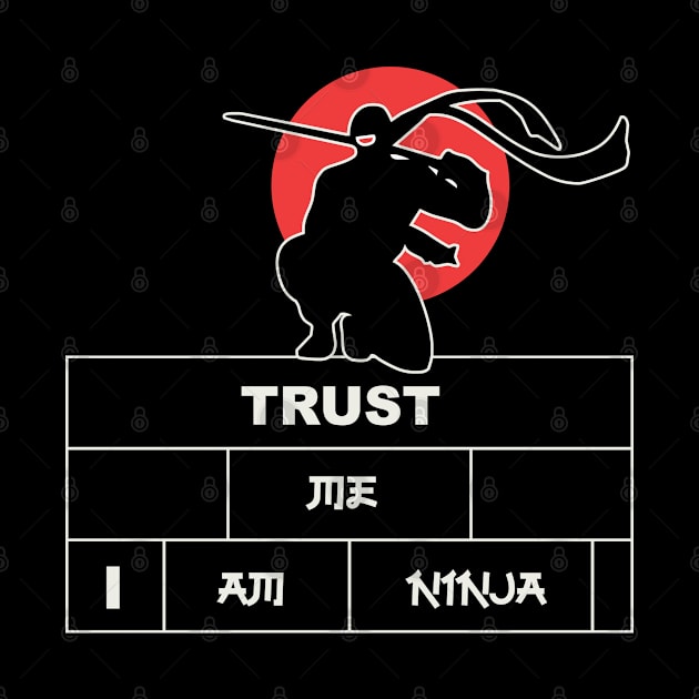 Trust Me I Am Ninja by VecTikSam